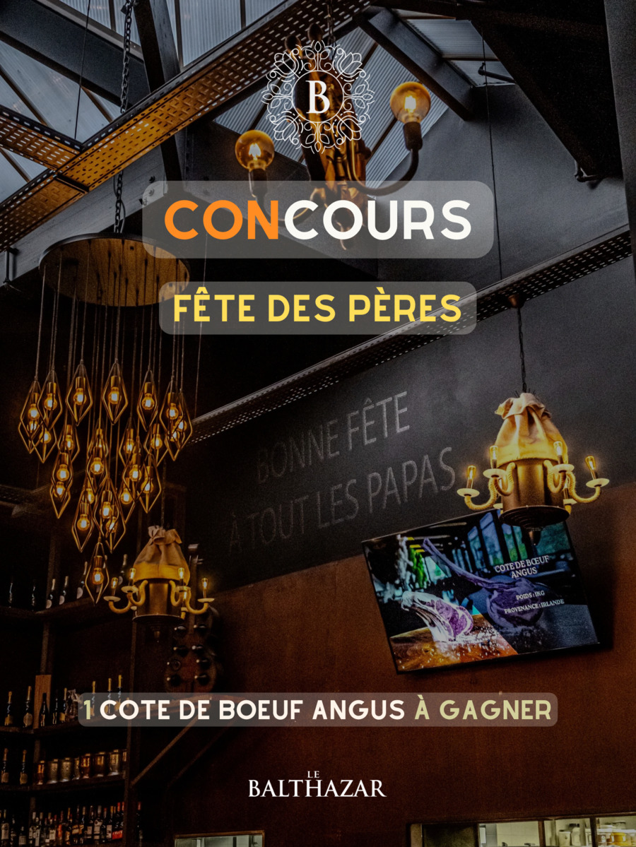JEU CONCOURS FÊTE DES PÈRES - LE BALTHAZAR